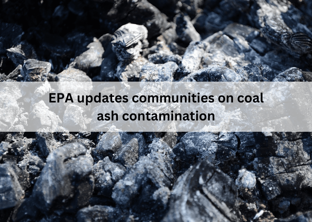 EPA Updates Communities On Coal Ash Contamination - ComplianceXL