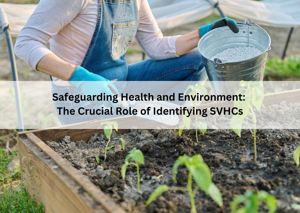 Safeguarding Health and Environment The Crucial Role of Identifying SVHCs