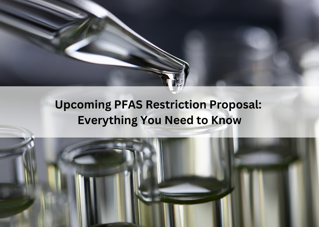 Upcoming-PFAS-Restriction-Proposal-Everything-You-Need-to-Know
