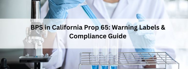 BPS In California Prop 65: Warning Labels & Compliance Guide