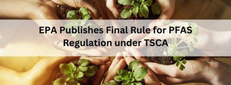 EPA's PFAS Regulation: Final Rule Under TSCA - ComplianceXL